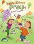 TEACHING CHILDREN TO PRAY, AGES 4&5