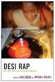 Desi Rap: Hip Hop and South Asian America