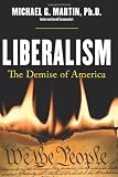 Liberalism: The Demise of America