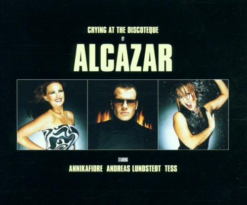 Alcazar - Crying At The Discoteque (CDS - Zortam Music