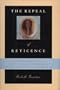 The Repeal of Reticence: A History of America's Cultural and Legal Struggles over Free Speech, Obscenity, Sexual Liberation, and Modern Art
