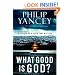 What Good Is God?: In Search of a Faith That Matters