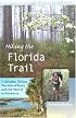 Hiking the Florida Trail: 1,100 Miles, 78 Days, Two Pairs of Boots, and One Heck of an Adventure (Wild Florida)
