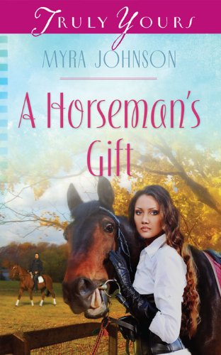 A Horseman's Gift (Truly Yours Digital Editions Book 1009)