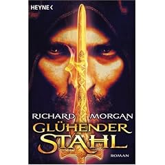 Glühender Stahl Roman von Richard Morgan