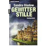 Gewitterstille: Kriminalromanvon "Sandra Gladow"