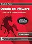 Oracle on VMWare: Expert Tips for Database Visualization (Oracle in-Focus)