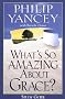 What's So Amazing About Grace?: Study Guide