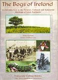 The bogs of Ireland : an introduction to the natural, cultural and industrial heritage of Irish peatlands