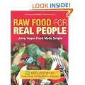 Raw Food for Real People: Living Vegan Food Made Simple