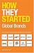 How They Started: Global Brands