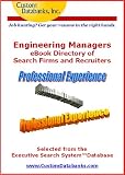 Engineering Managers eBook Directory of Search Firms and Recruiters (Job Hunting? Get Your Resume in the Right Hands)