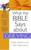What The Bible Says About Grieving (What the Bible Says About) Compiled