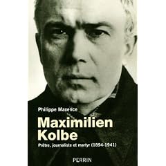 Maximilien Kolbe : Pr�tre, journaliste et martyr (1894-1941)