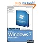 Microsoft Windows 7 Professional - Das Handbuch
