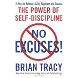 No Excuses!: The Power of Self-Discipline