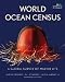 World Ocean Census: A Global Survey of Marine Life