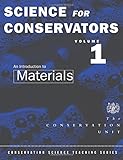 The Science For Conservators Series: Volume 1: An Introduction to Materials (Heritage: Care-Preservation-Management)