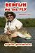 Redfish on the Fly- A Comprehensive Guide