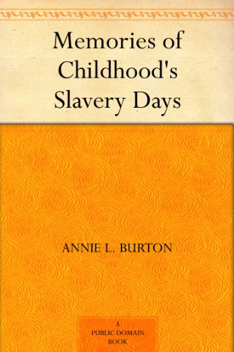 Memories of Childhood's Slavery Days
