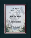 "We Were Meant To Be" Touching 8x10 Poem, Double-Matted in Dark Green/Burgundy And Enhanced With Watercolor Graphics.