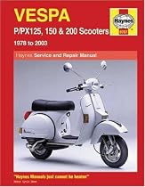 Vespa P/PX125, 150 and 200 Scooters Service and Repair Manual: 1978 to 2006 (Haynes Service and Repair Manuals)