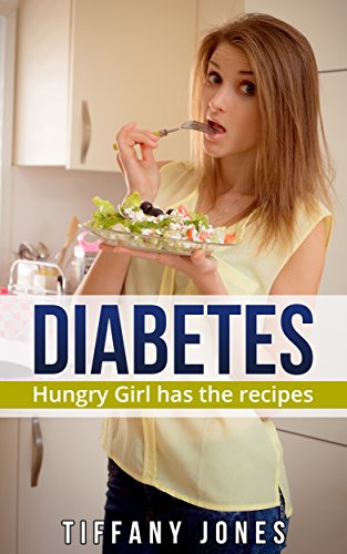 Diabetes: High Blood Sugar: Hungry Girl has the Recipes : Book 1 (Hungry Girl Cookbooks)