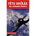 T�te br�l�e : Ma v�ritable histoire