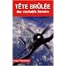 T�te br�l�e : Ma v�ritable histoire