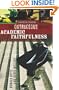 Outrageous Idea of Academic Faithfulness, The: A Guide for Students