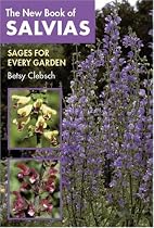 The New Book Of Salvias: Sages for Every Garden