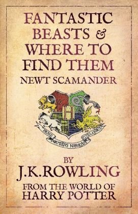 Fantastic Beasts And Where To Find Them by JK Rowling (Aug 25 2009)
