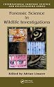 Forensic Science in Wildlife Investigations (International Forensic Science and Investigation)