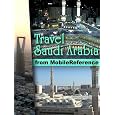 Travel Mecca & Saudi Arabia 2012 - Illustrated guide, phrasebook, & maps. Incl: Mecca, Medina, Riyadh, Jeddah and more. (Mobi Travel)