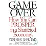 Game Over: How You Can Prosper in a Shattered Economy