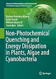 Non-photochemical quenching and energy dissipation in plants, algae and cyanobacteria