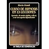 Curso De Hipnosis En 13 Lecciones: Aprenda, de modo rapido y eficaz, a ser un experto hipnotizador (Spanish Edition)