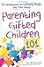 Parenting Gifted Children 101