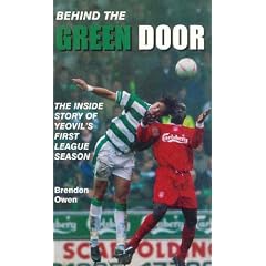 Behind the Green Door: The Inside Story of Yeovil's First League Season