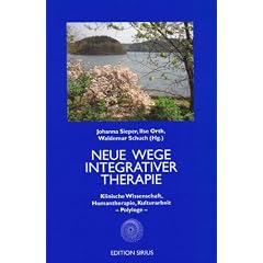 Neue Wege Integrativer Therapie: Klinische Wissenschaft, Humantherapie, Kulturarbeit  Polyloge
