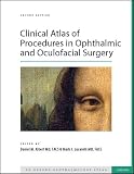 Clinical Atlas of Procedures in Ophthalmic and Oculofacial Surgery (Oxford Atlases in Opthalmology)