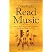 Learning to Read Music, 3rd edition - How to make sense of those mysterious symbols and bring music alive