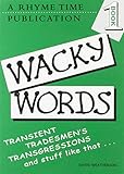 Wacky words. Book 1, transient tradesmen's transgressions and stuff like that-