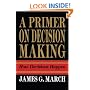 Primer on Decision Making: How Decisions Happen