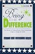 Being the Difference: True Stories of Ordinary People Doing Extraordinary Things to Change the World