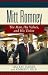 Mitt Romney: The Man, His Values, and His Vision