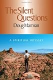 The Silent Questions A Spiritual Odyssey