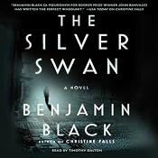 The Silver Swan: A Novel | [Benjamin Black]