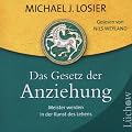 Das Gesetz der Anziehung: Meister werden in der Kunst des Lebens