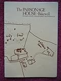 The Parsonage House, Bakewell : some recent archaeological and historical investigations